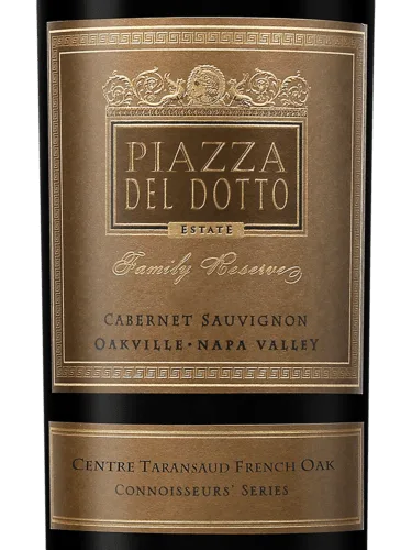 Piazza Del Dotto Oakville Estate Centre Taransaud French Oak Family Reserve Cabernet Sauvignon